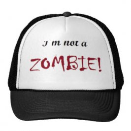 im_not_a_zombie_trucker_hats-r2dfa72deb9ca409da827139fd47493f2_v9wfy_8byvr_324.jpg