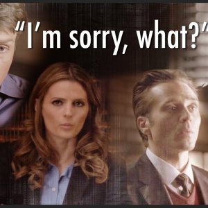 Castle - I'm sorry, what?