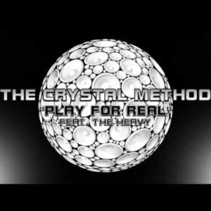 The Crystal Method - Play For Real (feat. The Heavy)