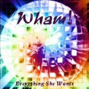 Wham! - Everything She Wants ('97 Remix)