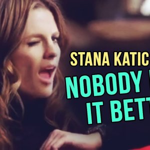 {Castle} Stana Katic // Nobody Does it Better - YouTube