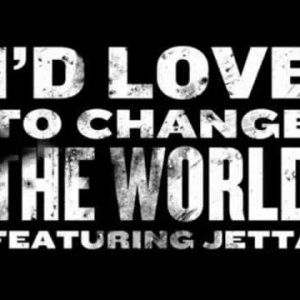 Jetta - I'd Love To Change The World