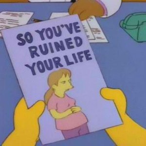 So you've ruined your life...