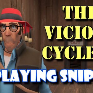 The Vicious Cycle of Playing Sniper (NSFW)