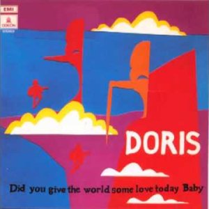 Doris - Did You Give The World Some Love Today, Babe