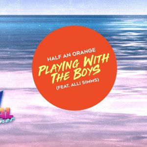 Half an Orange (feat. Alli Simms) - Playing with the Boys