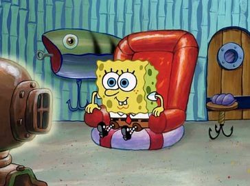 Hooked on the TV there, Spongebob.