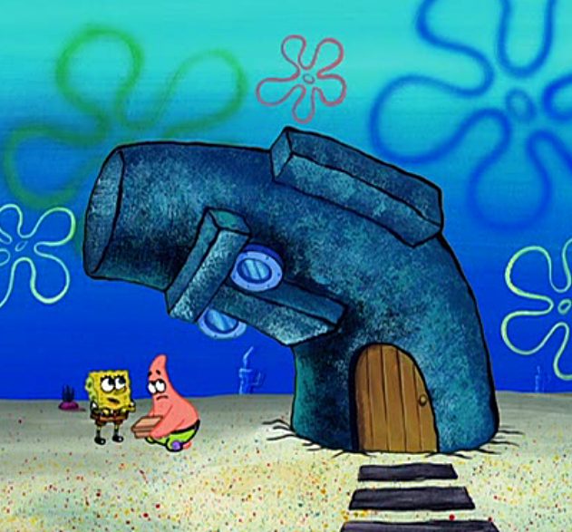 Not even.. SQUIDWARD'S HOUSE