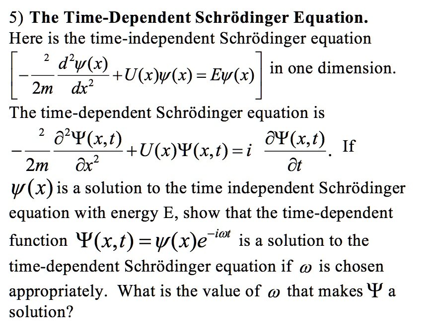 The Time Dependent Schrodinger Equation Here Is The Time Independent