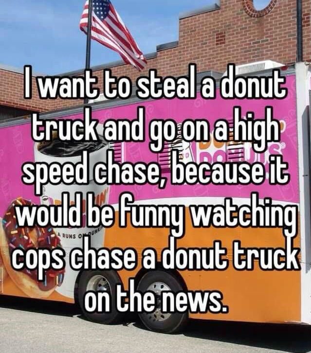 i-want-to-steal-a-donut-truck.jpg