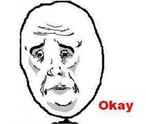 1359262676_okay-meme-face.jpg