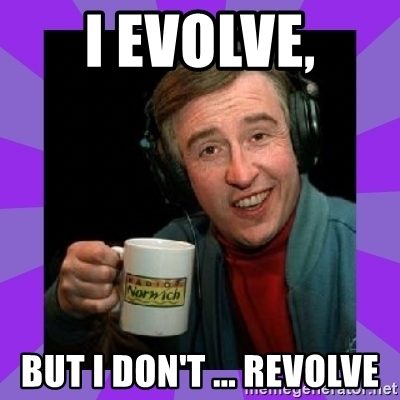 i-evolve-but-i-dont-revolve.jpg