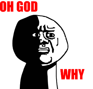 Ohgodwhy.png