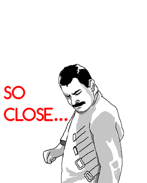 fred-mercury-queen-meme-so-close.png