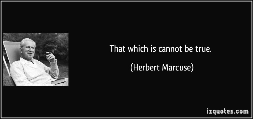 quote-that-which-is-cannot-be-true-herbert-marcuse-119577.jpg