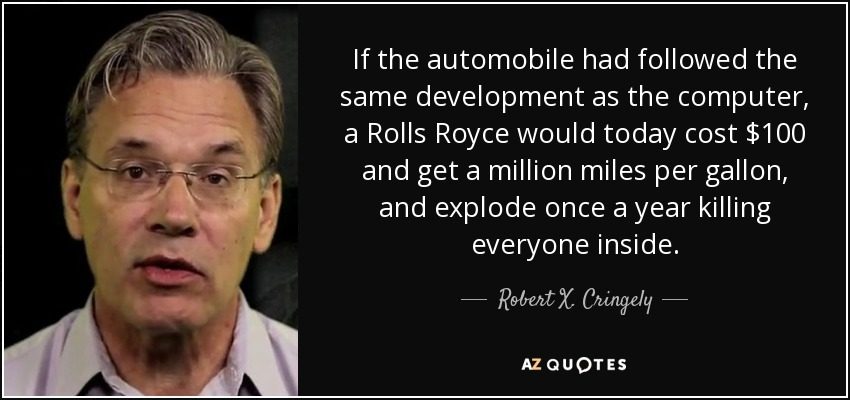 quote-if-the-automobile-had-followed-the-same-development-as-the-computer-a-rolls-royce-would-robert-x-cringely-66-85-29.jpg