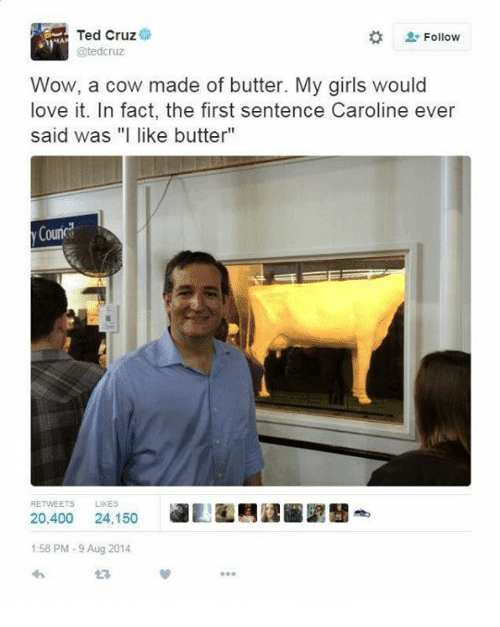 ted-cruz-follow-tedcruz-wow-a-cow-made-of-butter-4225663.png