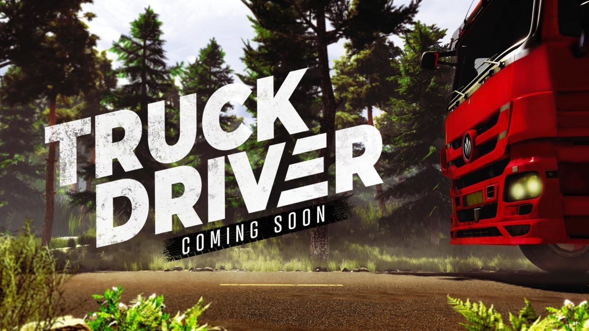 ‘Truck Driver’ Is The First Trucking Simulator For PS4 & Xbox One